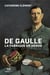 De Gaulle - la fabrique du héros