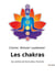 Les chakras : les centres de force dans l'homme
