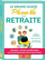 Le grand guide Pleine Vie de la retraite