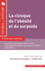 La clinique de l'obesité : Accueillir, comprendre, donner sens, accompagner enfants, adolescents, adultes et familles...