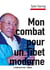 Mon combat pour un Tibet moderne : récit de vie de Tashi Tsering