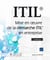 Itil® - Mise En Oeuvre De La Demarche Itil® En Entreprise