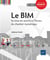 Le BIM - sa mise en oeuvre à l'heure du chantier numérique