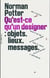 Qu'est-ce qu un designer : objets, lieux, messages