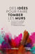 Des idées pour faire tomber les murs