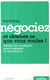 Négociez et obtenez ce que vous voulez !