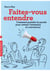 Faites-vous entendre