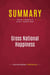 Summary: Gross National Happiness : Review and Analysis of Arthur C. Brooks's Book