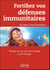 Fortifiez vos défenses immunitaires