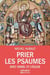 Prier les psaumes avec Israël et l'Église