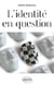 L'identité en question. Nouvelle édition