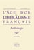 L`âge d`or du libéralisme français. Anthologie. XIXe siècle