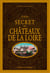 Guide secret des châteaux de la Loire