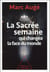 La sacrée semaine qui changea la face du monde