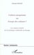CULTURE EUROPEENNE OU EUROPE DES CULTURES ?