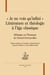 Littérature et théologie à l'âge classique. "je ne vois qu infini" : mélanges en l'honneur de Gérard Ferreyolles