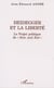 HEIDEGGER ET LA LIBERTÉ : Le Projet politique de " Sein und Zeit "