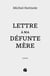 Lettre à ma défunte mère