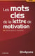 Les mots clés de la lettre de motivation (2e édition)