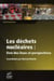 Déchets radioactifs - état des lieux et perspectives