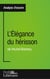 L'élégance du hérisson de Muriel Barbery : analyse approfondie
