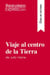 Viaje al centro de la tierra de Julio Verne (guia de lectura) : resumen y analisis completo