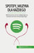Spotify, Muzyka dla kazdego : Meteoryczny wzrost najlepszego na swiecie serwisu streamingowego
