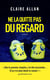 Ne la quitte pas du regard