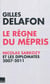 Le règne du mépris - Nicolas Sarkozy et les diplomates 2007-2011