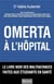 Omerta à l'hôpital - le livre noir des maltraitances faites aux étudiants en santé