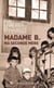 Madame b. ma seconde mère