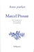 Ainsi parlait Tome 27 : Marcel Proust - dits et maximes de vie