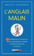 L'anglais malin - 2000 expressions indispensables pour tout dire et tout comprendre en anglais !