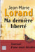 Ma derniere liberte journal d'une mort decidee