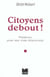 Citoyens debout ! plaidoyer pour une vraie democratie