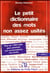 Le petit dictionnaire des mots non assez usités (3e édition)