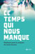 Ce temps qui nous manque - plaidoyer pour la semaine de trente heures
