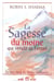 La sagesse du moine qui vendit sa Ferrari - Les huit rituels des leaders visionnaires