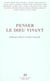 Penser le dieu vivant. mélanges offerts à andré gounelle