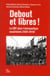 Debout et libres ! la CGT dans l'aéronautique nazairienne (1923-2010)