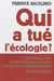 Qui a tué l?écologie ? Greenpeace, WWF, Fondation Hulot, France Nature Environnement en accusation