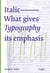 Italic - what gives typography its emphasis