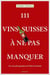 111 vins suisses à ne pas manquer