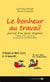 Le bonheur au travail : journal d'une jeune stagiaire