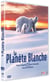 La Planète Blanche