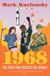 1968: THE YEAR THAT ROCKED THE WORLD