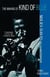 The making of kind of blue miles davis and his masterpiece