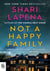 Not a Happy Family : A Novel