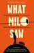 WHAT MILO SAW