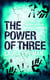 The Power of Three